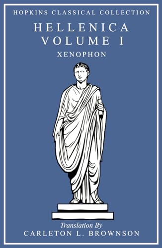 Hellenica Volume I: Greek and English Parallel Translation (Hopkins Classical Collection) von Independently published